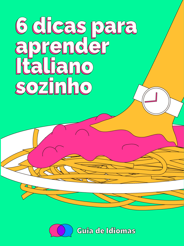 6 Dicas para Aprender Italiano Sozinho
