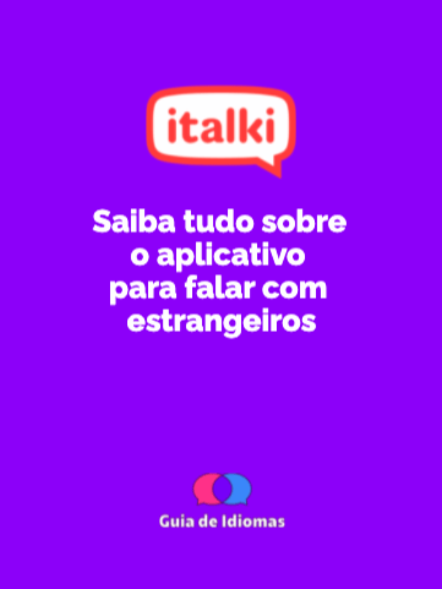 Italk – Saiba tudo do aplicativo para falar com estrangeiros
