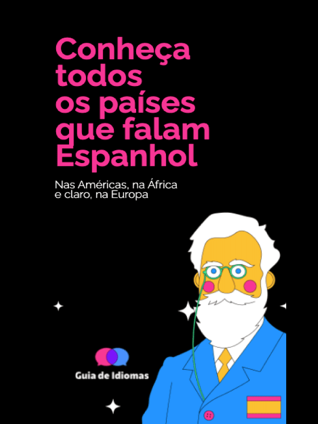 Conheça todos os países que falam Espanhol no mundo