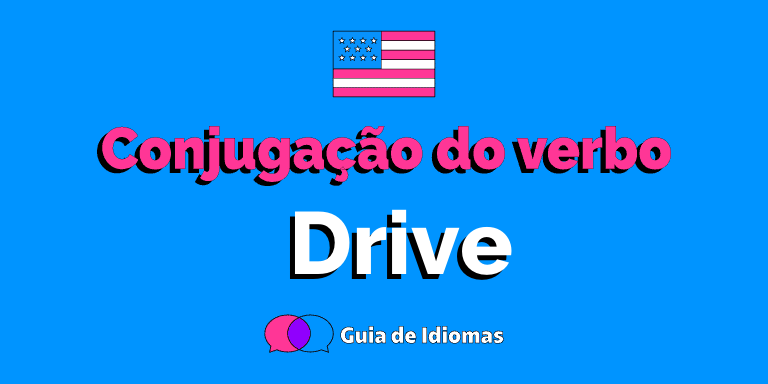 Conjugação do verbo Drive em Inglês