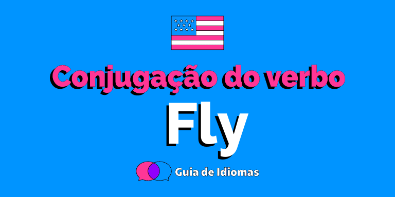 Conjugação do verbo Fly em Inglês